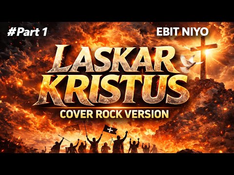 LASKAR KRISTUS - COVER ROCK VERSION - EBIT NIYO - Lagu Rohani Kristen