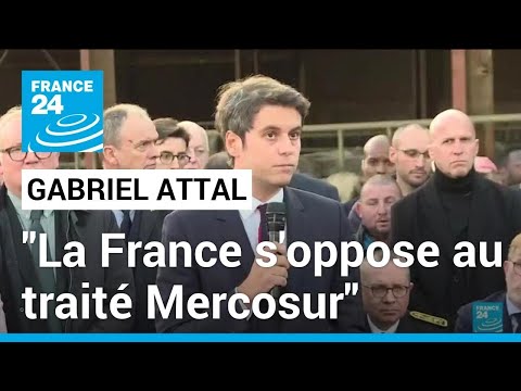Crise Agricole : la France s'oppose à la signature du traité Mercosur, assure Gabriel Attal