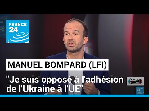Manuel Bompard (LFI) : Je suis opposé à l'adhésion de l'Ukraine à l'UE • FRANCE 24