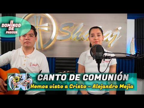 CANTO DE COMUNIÓN - Hemos visto a Cristo  | SHAJAJ Ministerio Católic.