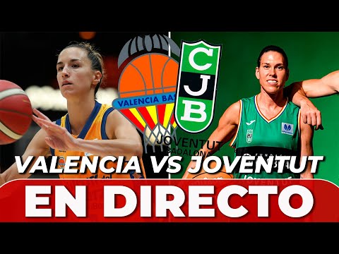 VALENCIA BASKET vs JOVENTUT BADALONA en DIRECTO | J1 LIGA FEMENINA ENDESA