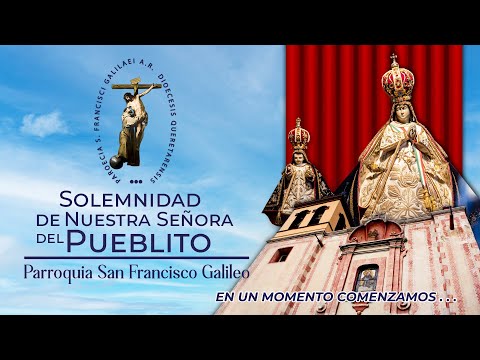 Recepción de la Venerable imagen de Nuestra Señora Del Pueblito I 27 de abril del 2024 I PSFG.