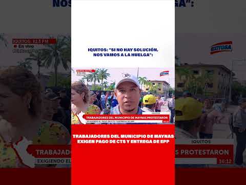 Iquitos: Trabajadores del municipio de Maynas protestaron exigiendo el pago CTS y entrega de EPP