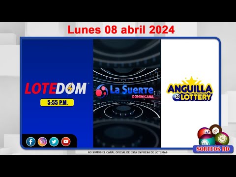 LOTEDOM, La Suerte Dominicana y Anguilla Lottery en Vivo  ?Lunes 08 abril 2024– 6:00PM