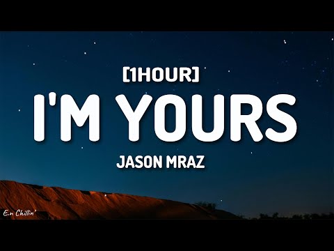 Jason Mraz - I'm Yours (Lyrics) [1HOUR]