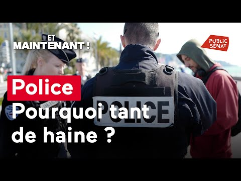 Police : pourquoi tant de haine ?