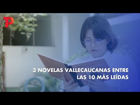 Tres novelas vallecaucanas entre las 10 más leídas  | 23.02.2023 | TP Noticias