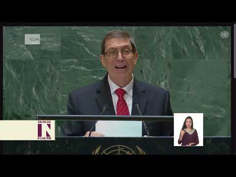 Canciller de Cuba interviene en Asamblea General de ONU en su 79 periodo de sesiones