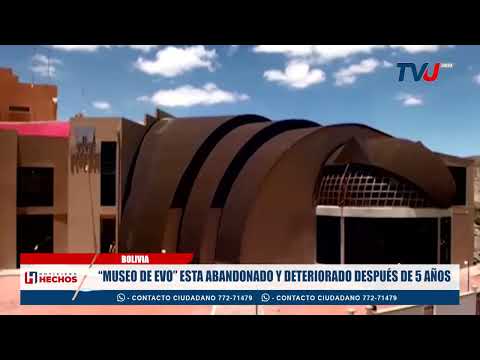 “MUSEO DE EVO” ESTA ABANDONADO Y DETERIORADO DESPUÉS DE 5 AÑOS