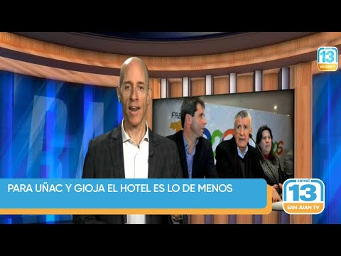 Para Uñac y Gioja el hotel es lo de menos