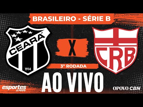 Ceará x CRB - AO VIVO com Liuê Góis | Brasileiro Série B - 3ª rodada