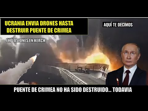El puente de Kerch no ha sido destruido ...todavia: Ucrania envia drones marinos hasta lograrlo