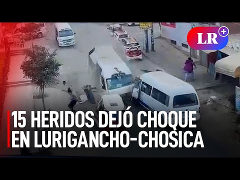 Así fue el VIOLENTO CHOQUE en LURIGANCHO-CHOSICA que dejó al menos 15 HERIDOS | #LR