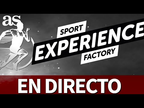 SPORT EXPERIENCE FACTORY EN DIRECTO| Diario AS