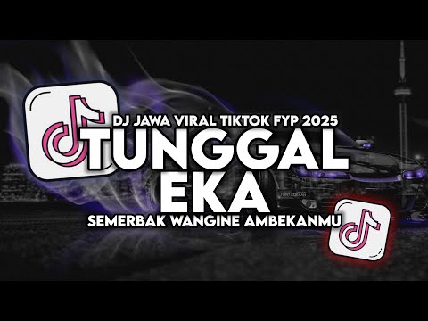 DJ TUNGGAL EKA DENNY CAKNAN TERBARU FULL SONG VIRAL TIKTOK