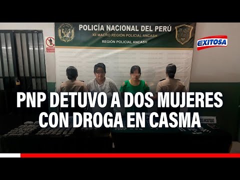 Áncash: PNP detuvo a dos mujeres con droga en Casma