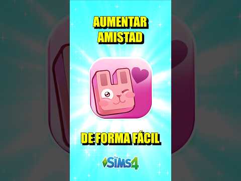 HAZTE AMIGO DE TODOS FÁCIL en Los Sims 4