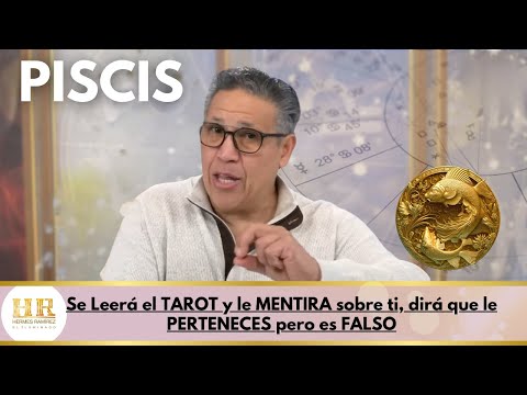 PISCIS: Se Leerá el TAROT y le MENTIRA sobre ti, dirá que le PERTENECES pero es FALSO