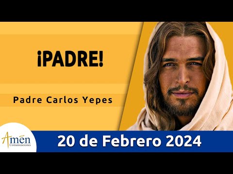 Evangelio De Hoy Martes 20 Febrero 2024 l Padre Carlos Yepes l Biblia l  Mateo 6, 7-15 l Católica