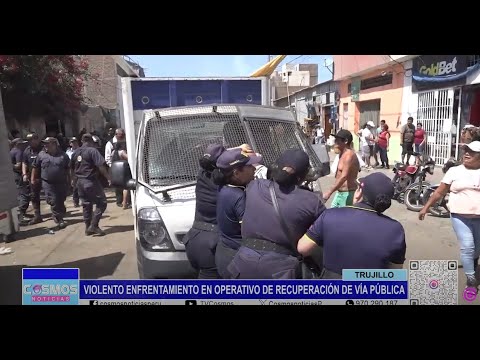 Trujillo: violento enfrentamiento en operativo de recuperación de vía pública