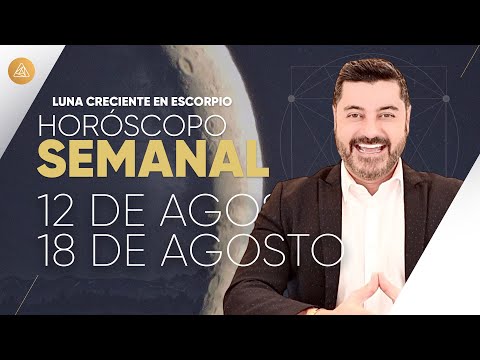 HORÓSCOPO SEMANAL del 12 al 18 de Agosto | Alfonso León Arquitecto de Sueños