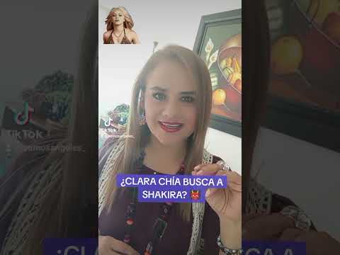 ¿CLARA CHÍA BUSCA A SHAKIRA? 