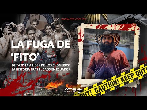 CAOS EN ECUADOR TRAS LA FUGA DEL CRIMINAL FITO