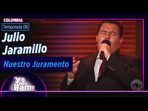 Imitador de Julio Jaramillo  Nuestro Juramento | Temp. 08 | YO ME LLAMO