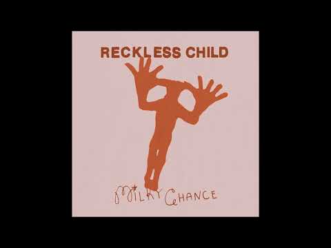 Milky Chance - Reckless Child