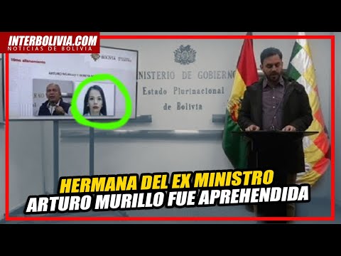 ? Mireya Murillo, hermana del ex ministro Arturo Murillo fue aprehendida