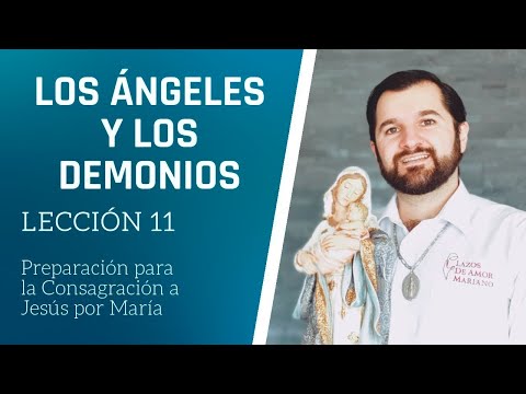 Lección 11:  Los Ángeles y los demonios | Consagración a Jesús por María en 33 días  2
