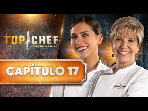 CAPÍTULO 17 ? TOP CHEF VIP CHILE