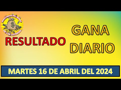 RESULTADO GANA DIARIO DEL MARTES 16 DE ABRIL DEL 2024 /LOTERÍA DE PERÚ/