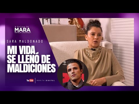 Sara Maldonado, Mi PAREJA me TRAICIONÓ en el PEOR MOMENTO de mi VIDA | Mara Patricia Castañeda