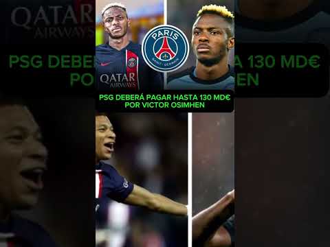 PSG elige a Victor Osimhen como el recambio de Mbappe. #PSG #VictorOsimhen #napoli #mbappe #fichajes