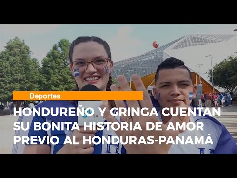 Hondureño y gringa cuentan su bonita historia de amor previo al Honduras Panamá