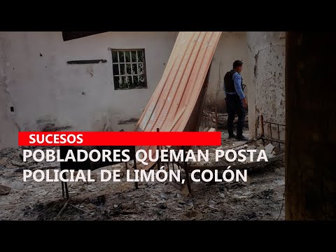 Pobladores queman posta policial de Limón, Colón
