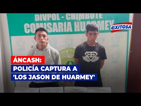 Áncash: Policía captura a 'Los Jason de Huarmey' por robo en caja municipal