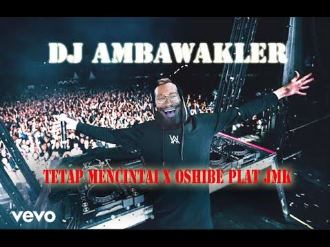 DJ TETAP MENCINTAI X OSHIBE JEDAG JEDUG REMIX [PLAT JMK] BY MASKHAT !!