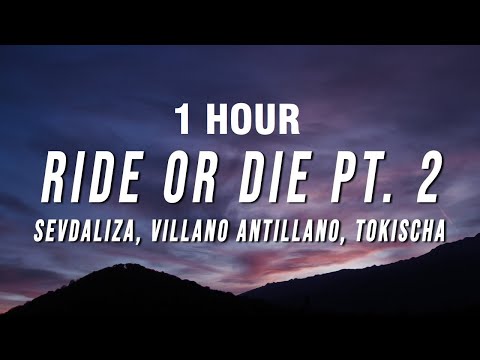 [1 HOUR] Sevdaliza - Ride Or Die Pt. 2 (Letra/Lyrics) ft. Villano Antillano & Tokischa