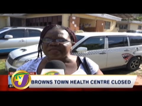 TVJ News: Browns Town Health Centre Closed - December 22 2019