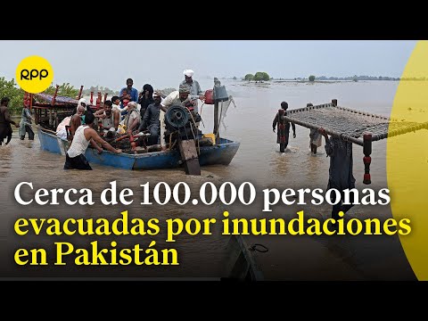 Pakistán: Cerca de 100.000 personas evacuadas tras inundaciones