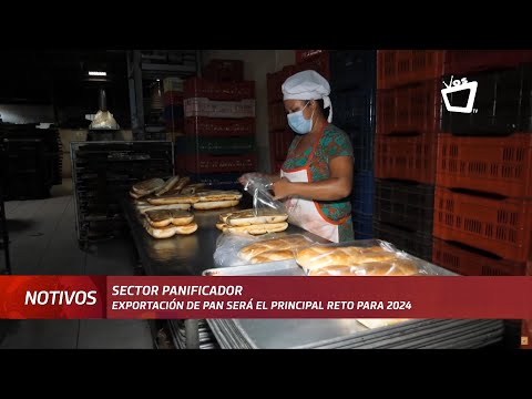 Lograr la exportación de pan nicaragüense, el reto que se plantea esta industria para el año 2024
