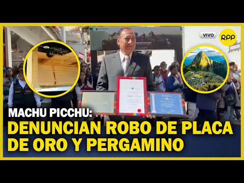 Cusco: Alcalde de Machu Picchu denuncia pérdida de placa de oro y pergamino