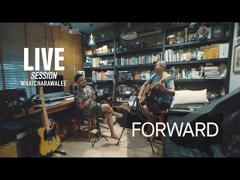forward-Live-session---วัชราวล forward-Live-session---วัชราวล