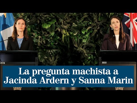 La pregunta machista a Jacinda Ardern y Sanna Marin: ¿Os reunís porque tenéis la misma edad?