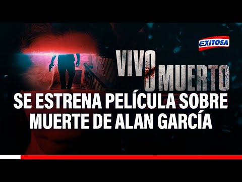 'Vivo o muerto: el expediente García': Se estrena película sobre muerte del expresidente aprista