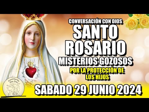 EL SANTO ROSARIO de Hoy SABADO 29 JUNIO 2024 MISTERIOS GOZOSOS /Conversación con Dios?
