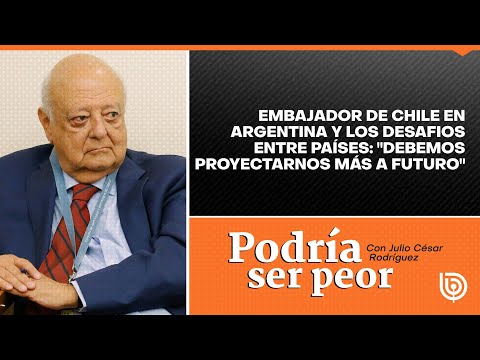 Embajador de Chile en Argentina y los desafíos entre países: Debemos proyectarnos más a futuro