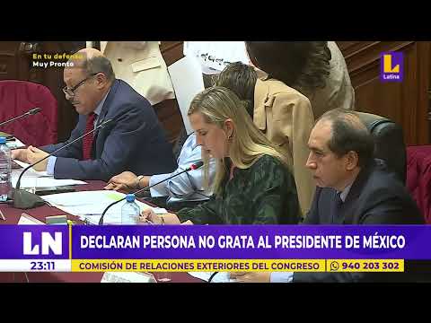 Congreso: declaran persona non grata a presidente de México